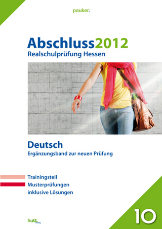 Pauker. Die Lernhilfen / Abschluss 2012 - Realschulprüfung Hessen - Deutsch Ergänzungsband