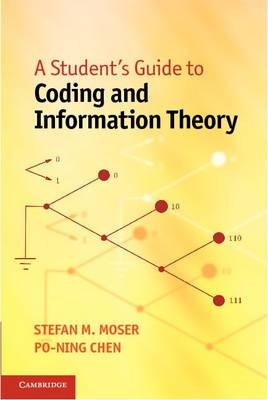 A Student's Guide to Coding and Information Theory - Stefan M. Moser, Po-Ning Chen