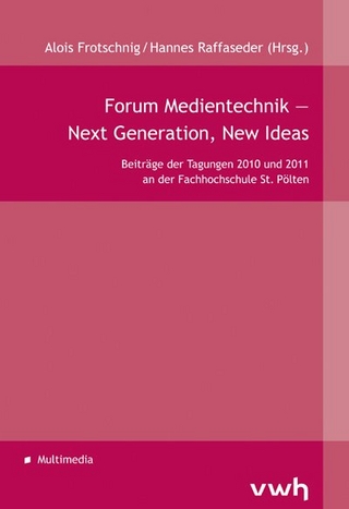 Forum Medientechnik – Next Generation, New Ideas