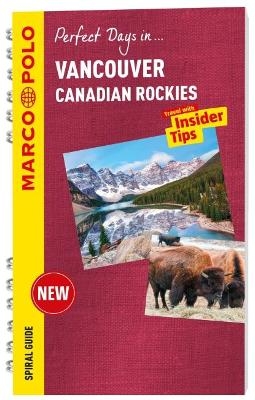 Perfect Days in Vancouver & the Canadian Rockies Marco Polo Spriral Guide