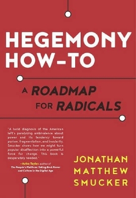 Hegemony How-To - Jonathan Matthew Smucker