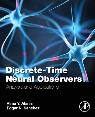 Discrete-Time Neural Observers - Alma Y Alanis, Edgar N. Sanchez