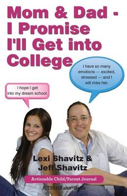 Mom & Dad - I Promise I'll Get Into College - Lexi Shavitz, Jeff Shavitz