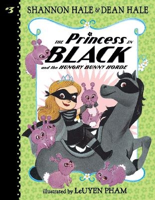 The Princess in Black and the Hungry Bunny Horde - Shannon Hale, Dean Hale