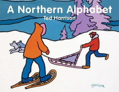 A Northern Alphabet - Ted Harrison