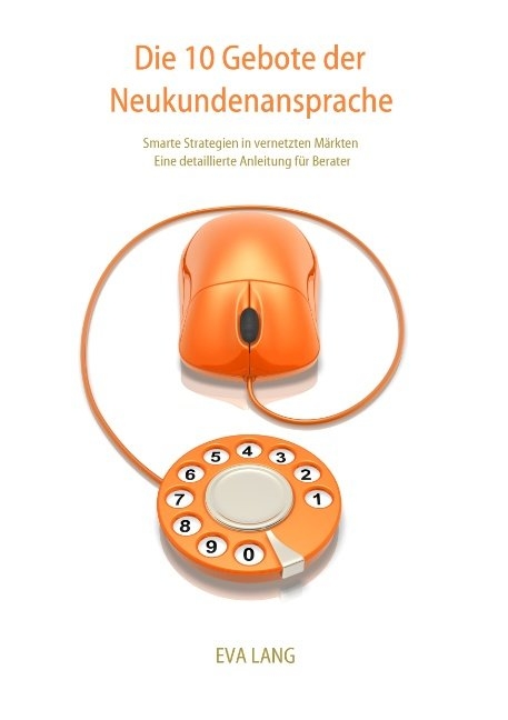 Die 10 Gebote der Neukundenansprache - Eva Lang