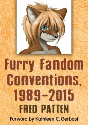 Furry Fandom Conventions, 1989-2015 - Fred Patten