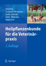 Heilpflanzenkunde f&uuml;r die Veterin&auml;rpraxis - J&uuml;rgen Reichling, Rosa Gachnian-Mirtscheva, Marijke Frater-Schr&ouml;der, Reinhard Saller, Moisei Isaakovich Rabinovich, Wolfgang Widmaier