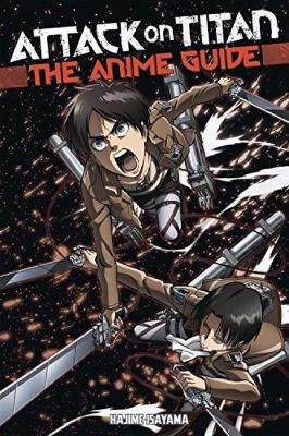 Attack On Titan: The Anime Guide - Hajime Isayama