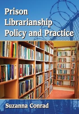 Prison Librarianship Policy and Practice - Suzanna Conrad