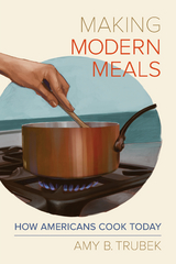Making Modern Meals - Amy B. Trubek