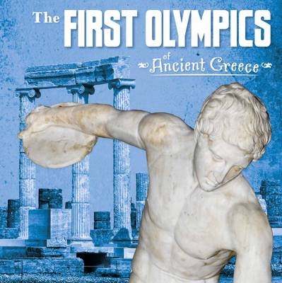 The First Olympics of Ancient Greece - Lisa M. Bolt Simons