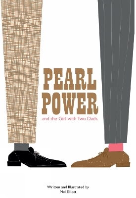 Pearl Power And The Girl With Two Dads - Mel Elliott