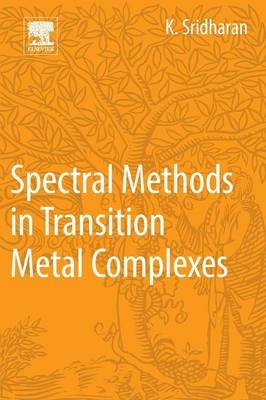 Spectral Methods in Transition Metal Complexes - K. Sridharan