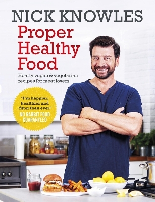 Proper Healthy Food - Nick Knowles