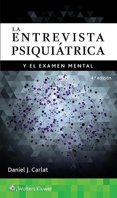 La entrevista psiqui&aacute;trica y el examen mental - Daniel Carlat