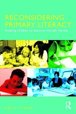 Reconsidering Primary Literacy - Kelly Stone