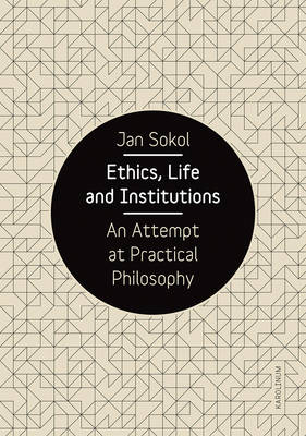 Ethics, Life and Institutions - Jan Sokol