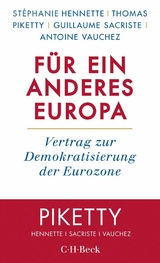 F&uuml;r ein anderes Europa - St&eacute;phanie Hennette, Thomas Piketty, Guillaume Sacriste, Antoine Vauchez