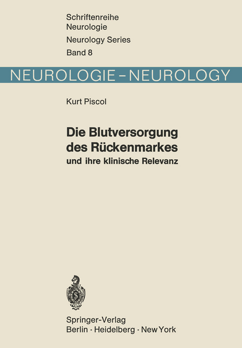 Die Blutversorgung des R&uuml;ckenmarkes und ihre klinische Relevanz - K. Piscol