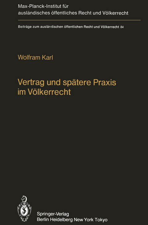 Vertrag und sp&auml;tere Praxis im V&ouml;lkerrecht / Treaty and Subsequent Practice in International Law - W. Karl