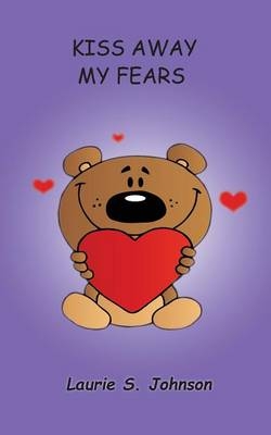 Kiss Away My Fears - Laurie S Johnson