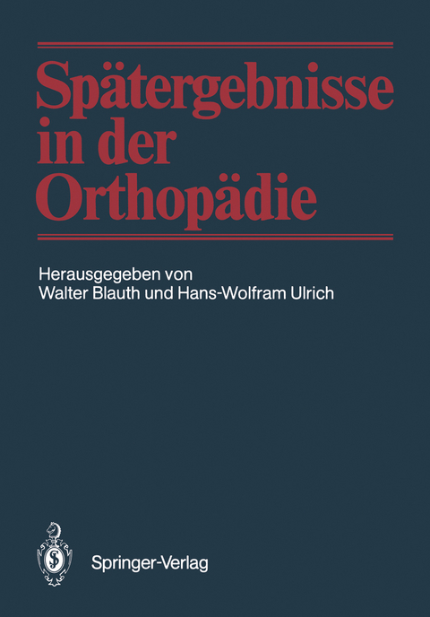 Sp&auml;tergebnisse in der Orthop&auml;die - 