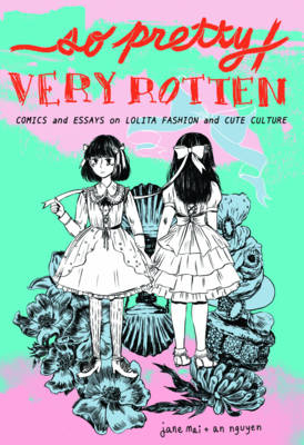 So Pretty / Very Rotten - Jane Mai, An Nguyen