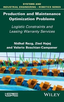 Production and Maintenance Optimization Problems - Nidhal Rezg, Zied Hajej, Valerio Boschian-Campaner