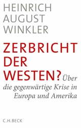 Zerbricht der Westen? -  Heinrich August Winkler