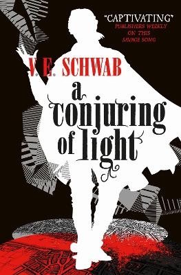 A Conjuring of Light - V. E Schwab