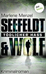 Seefeldt & Wolf - T&ouml;dlicher Hass - Marlene Menzel