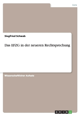 Das EFZG in der neueren Rechtsprechung - Siegfried Schwab