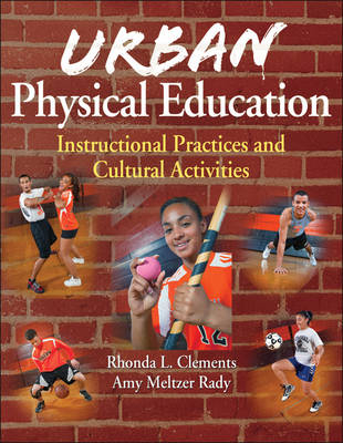 Urban Physical Education - Rhonda L. Clements, Amy Meltzer Rady