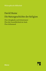 Die Naturgeschichte der Religion. Über Aberglaube und Schwärmerei. Über die Unsterblichkeit der Seele. Über Selbstmord - David Hume