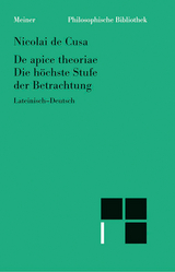 De apice theoriae. Die h&ouml;chste Stufe der Betrachtung -  Nikolaus von Kues