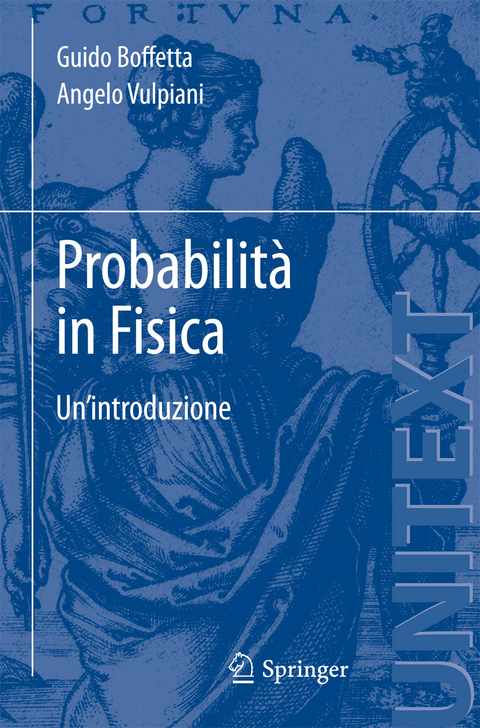 Probabilit&agrave; in Fisica - Guido Boffetta, Angelo Vulpiani
