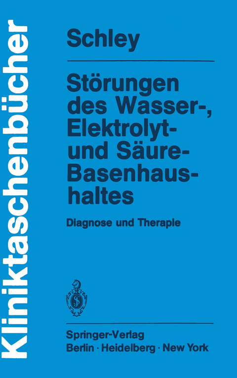 St&ouml;rungen des Wasser-, Elektrolyt- und S&auml;ure-Basenhaushaltes - G. Schley