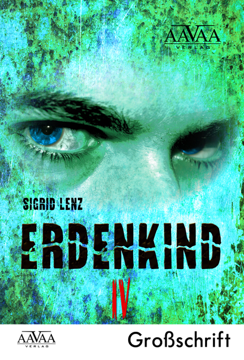 Erdenkind IV - Sonderformat Gro&szlig;schrift - Sigrid Lenz