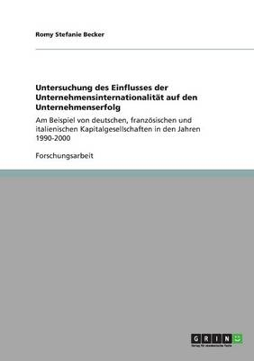 Untersuchung des Einflusses der UnternehmensinternationalitÃ¤t auf den Unternehmenserfolg