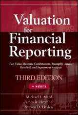 Valuation for Financial Reporting - Michael J. Mard, James R. Hitchner, Steven D. Hyden