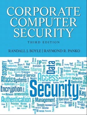 Corporate Computer Security - Randy J. Boyle, Raymond R. Panko