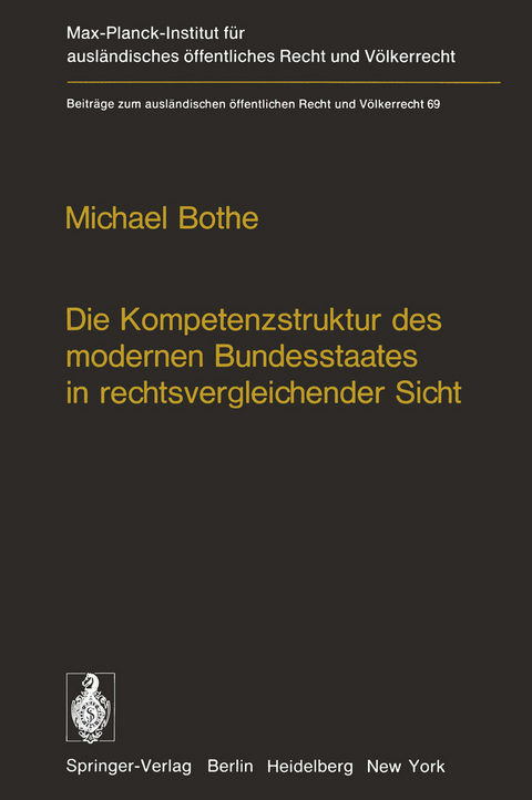 Die Kompetenzstruktur des modernen Bundesstaates in rechtsvergleichender Sicht - M. Bothe
