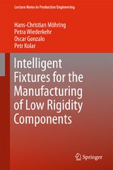 Intelligent Fixtures for the Manufacturing of Low Rigidity Components - Hans Christian Moehring, Petra Wiederkehr, Oscar Gonzalo, Petr Kolar