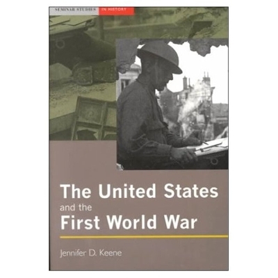 The United States and the First World War - Jennifer Keene