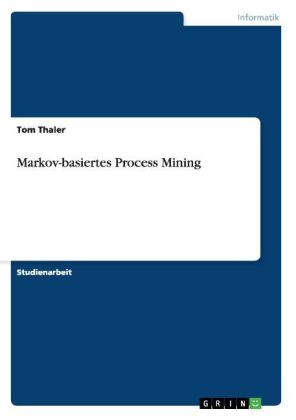 Markov-basiertes Process Mining - Tom Thaler