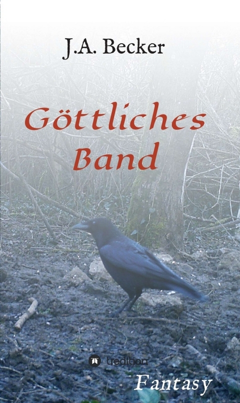 G&ouml;ttliches Band - J.A. Becker