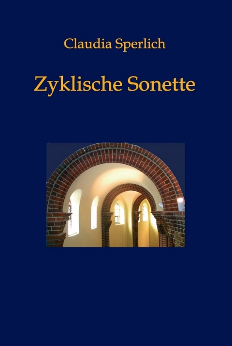 Zyklische Sonette - Claudia Sperlich