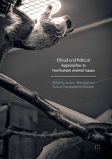 Ethical and Political Approaches to Nonhuman Animal Issues - 