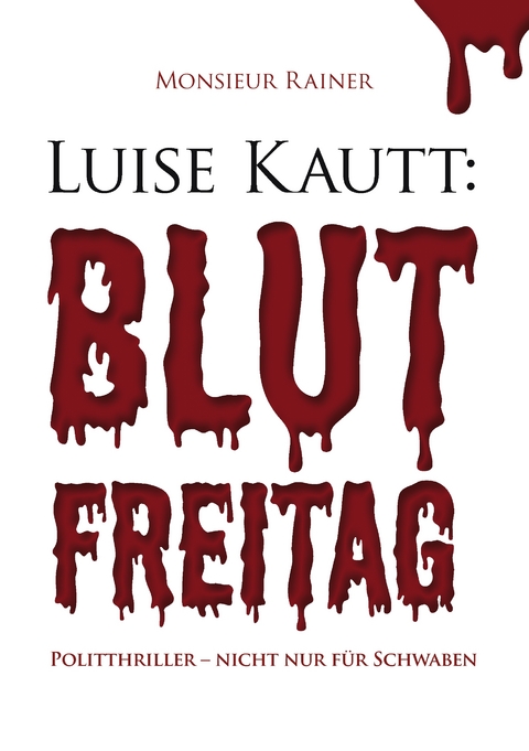 Luise Kautt: Blutfreitag - Monsieur Rainer